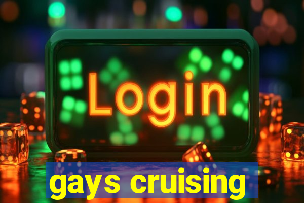 gays cruising